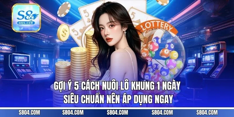 Gợi ý 5 cách nuôi lô khung 1 ngày siêu chuẩn nên áp dụng ngay