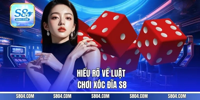 Hiểu rõ về luật chơi xóc đĩa S8